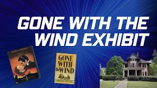 Reimagined: Atlanta History Center Reopens Margaret Mitchell House & 'Gone With the Wind' Exhibit