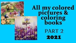 All my colored pictures and #coloring books '21   Part 2 - D.Klette, K.Egusa #adultcoloring