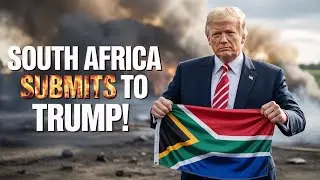 South Africa Submits To Trump!