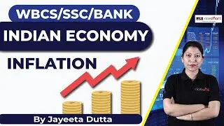INFLATION - Types of Inflation, Causes and Effects of Inflation for WBCS, SSC, BANK | Jayeeta Dutta