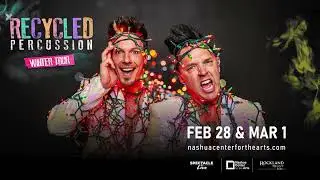 Recycled Percussion - Nashua Center for the Arts - 2.28.26 - 3.1.26