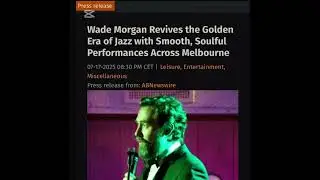 Wade Morgan Vocalist | Crooner| Big Band Jazz hailed as | Contemporary Dean Martin | Press Release 