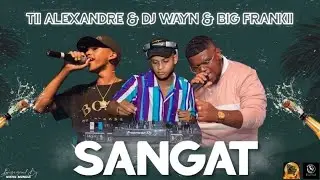 Bigg Frankii Ft Tii Alexandre - Sangat (Dj Wayn)