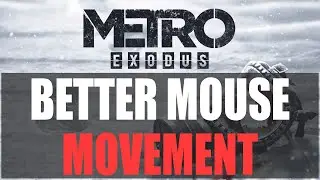 Disable Metro Exodus Mouse Acceleration And Smoothing