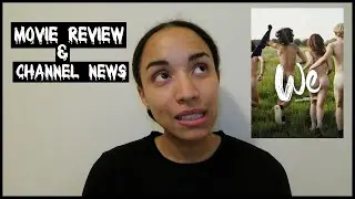 We (2018) - Movie Review + Channel News