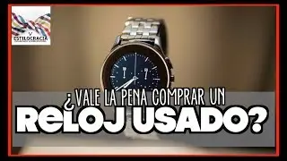 &iquest;COMPRAR RELOJES USADOS? 7 TIPS
