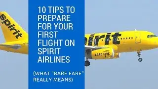 10 Tips for Flying Spirit Airlines (What 