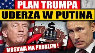 PLAN TRUMPA UDERZA W PUTINA - MOSKWA MA PROBLEM