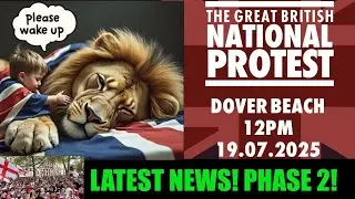 Great British National Protest! Phase 2! Dover Beach! - 'It's Time To Fight Back!' - Latest Updates!
