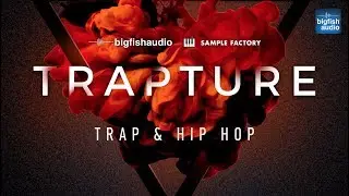 Big Fish Audio presents... Trapture: Trap & Hip Hop