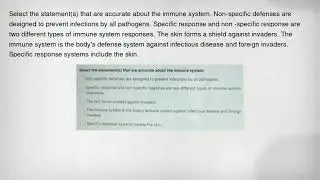 Select the statement(s) that are accurate about the immune system. Non-specific defenses are designe