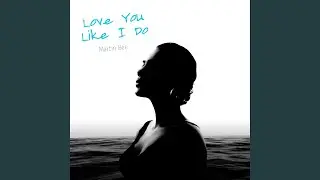 Love You Like I Do