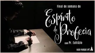 FIM DE SEMANA ESPÍRITO DE PROFECIA | Profecias para o Tempo do Fim - Pr. Eufrazio Pereira (22.11.25)