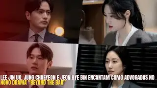 Lee Jin Uk, Jung Chaeyeon e Jeon Hye Bin Encantam Como Advogados no Novo Drama &ldquo;Beyond The Bar&rdquo;