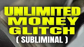 [ WARNING: EXTREMELY POWERFUL ] 💰✨ unlimited money glitch ( subliminal )
