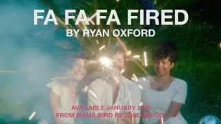 Ryan Oxford - Fa Fa Fa Fired (Album Teaser)