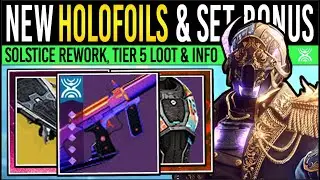 Destiny 2: NEW HOLOFOIL WEAPONS & TIER 5 LOOT! Huge SOLSTICE Changes, Set Bonus, Event Boosts & More