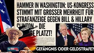 Epstein Bombe platzt - US-Kongress stimmt f&uuml;r Strafanzeige gegen Bill & Hillary Clinton!