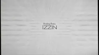 Breaking Beattz - Izzin (Official Video)