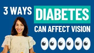 3 Ways Diabetes Can Affect Vision 👀