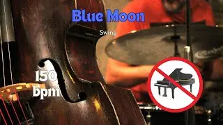 Blue Moon - Jazz Backing Track for Practice, NO PIANO, 150 bpm, Swing, Play-Along
