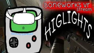 Boneworks VR Stream Highlights!