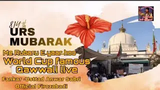 2026 live qawwali Me Rubaru E yaar hoo Anwar Sabri Firozabadi Urs 💞 Mubarak 🎉 Ghawaza ji