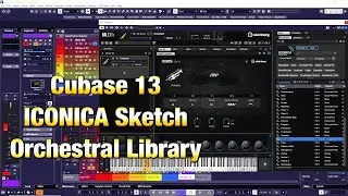 Cubase 13 - ICONICA Sketch Orchestral Library - Walkthrough & The BIG Sound Test