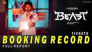 Beast - RECORD BREAKING Advance Ticket Booking Full Report Out | Thalapathy Vijay | Nelson | Anirudh