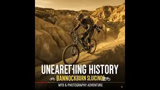 Bannockburn Sluicings: MTB & Photography Adventure! Unearthing History!