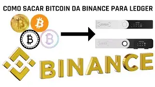 COMO SACAR BITCOIN DA BINANCE PARA LEDGER