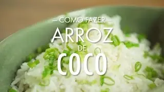 Como Fazer Arroz de Coco | Receita - Técnica de Cozinha