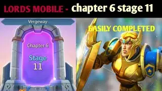 LORDS MOBILE - chapter 6 stage 11|lords mobile