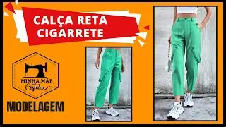 Calça reta cigarrete - passo a passo da modelagem