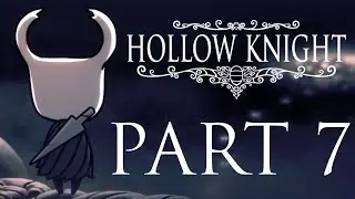 Hollow Knight Blind Playthrough Part 7