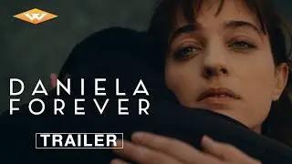 DANIELA FOREVER | Official Trailer | Starring Henry Golding & Beatrice Grann&ograve; | In Theaters July 11