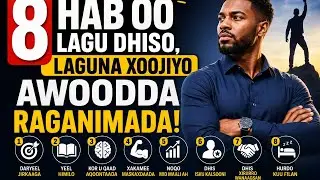 8 Hab Oo Lagu Dhiso, Laguna Xoojiyo Awoodda Raganimada! 