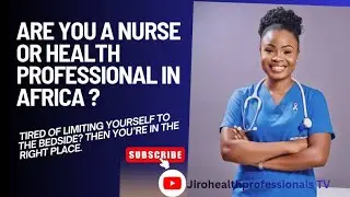 A channel for Nurses & Health Professionals in Africa, helping you to pivot beyond the bedside
