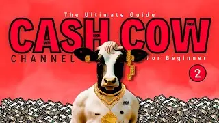 Cash Cow Channel Course - How to Start - [Free Course] - Cpt 2
