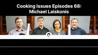 Cooking Issues Episode 68 | Michael Laiskonis