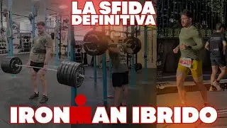 LA SFIDA DEFINITIVA: 500kg TOTAL + IRONMAN 70.3,  HYBRID PREP EP.1