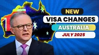 Visa changes and new visa rules - July 2025 update