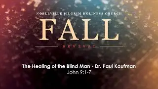 The Healing Of The Blind Man - Dr. Paul Kaufman