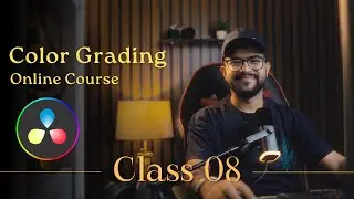 🎬 DaVinci Resolve Color Grading &ndash; Class 08 | Learn Professional Color Grading Techniques