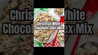 WHITE CHOCOLATE CHRISTMAS CHEX MIX #christmasrecipe #easyrecipe #chexmix