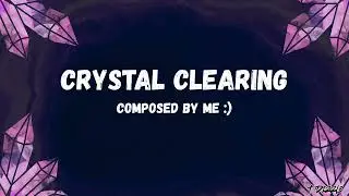 Crystal Clearing