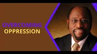 DR MYLES MUNROE TEACHING | OVERCOMING OPPRESSION | BIBLE STUDY