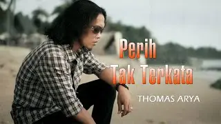 Thomas Arya - Perih Tak Terkata [Official Lyric Video]