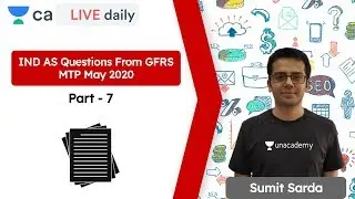 IND AS Questions From GFRS MTP May 2020 | Part - 7 | CA Final | Unacademy CA Final | CA Sumit Sarda