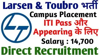L&T Recruitment 2022, Larsen & Toubro Campus Placement 2022, ITI latest Campus Placement 2022